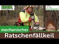 Sicheres Fällen mit mechanischem Ratschenfällkeil