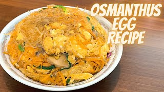 OSMANTHUS EGG RECIPE | SHARK FIN FRIED EGG RECIPE | OSMANTHUS SCRAMBLED EGG | EGG GLASS NOODLES