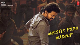 Whistle Podu Song Mashup Video | Thalapathy Version | The Greatest Of All Time | VP | U1