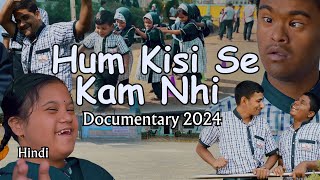 Hum Kisi Se Kam Nahi - Ummeed The Hope Special School Documentary 2024 || Hindi || Ummeed Foundation