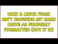 Unix & Linux: fdisk isn't showing my hard drive as properly formatted (but it is)