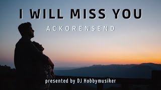AckorensenD - I Will Miss You (Alan Walker Style) Presented by DJ Hobbymusiker