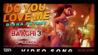 Do You Love Me Song Video   Baaghi 3   Disha Patani   Tiger Shroff   Shardhha Kapoor