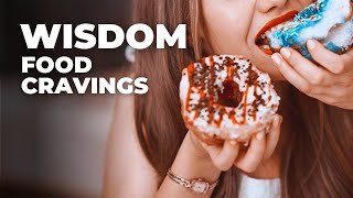 Unlock the Secret Meanings of Your Food Cravings - The Wisdom You Never Knew You Had!
