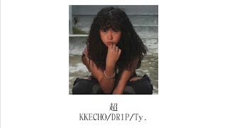 KKECHO/DR1P/Ty. - 超 \