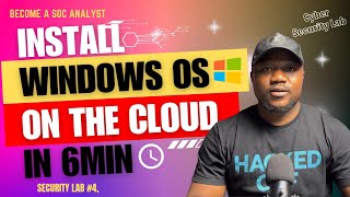 Install Windows OS/Server on the Cloud & Access via RDP | SOC analyst, Cybersecurity Training PART-4