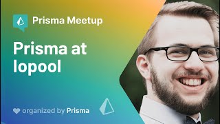 Prisma Meetup #4 - Luc Matagne - Prisma at Iopool