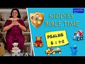 Kiddies Bible Time: Psalm 8: 1-2