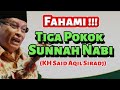 Fahami Tiga Pokok Sunnah Nabi | KH Said Aqil Siradj