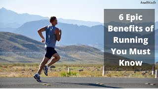 6 Epic Benefits of Running You Must Know