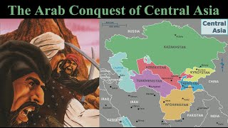 The Arab Conquest of Central Asia