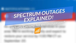 🚨 Spectrum Outages Explained! 📶 What's Going On?