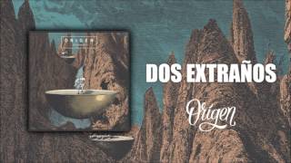 Origen | Dos extraños