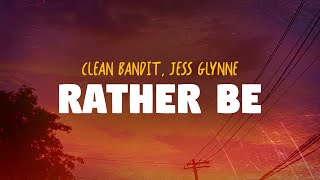 Clean Bandit, Jess Glynne - Rather Be (Lyrics)