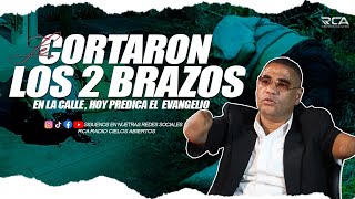 LE CORTARON  LOS DOS BRAZOS { HOY  CUENTA SU HIRTORIA } A CORAZON ABIERTO