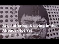 Art, Suffering, & Living in the Already-Not Yet - Stacey Floyd-Thomas & Miroslav Volf