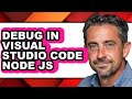 How to Debug in Visual Studio Code Node Js (easy Method)