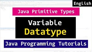 Java Primitive Data Types, Variables | Java Programming Tutorial
