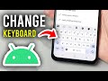 How To Change The Keyboard On Android Device - Step By Step