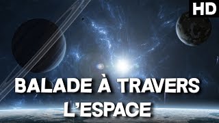 BALADE À TRAVERS L'ESPACE - REPORTAGE RELAXANT - Documentaire de l'Univers