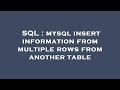 SQL : mysql insert information from multiple rows from another table