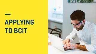 BCIT 101 Preparing Your Application | Information Session