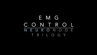 EMG Control With the NeuroNode Trilogy