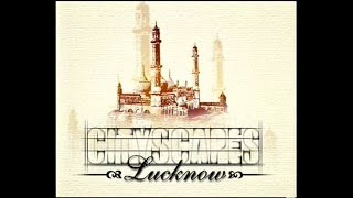 Cityscapes Lucknow/ With Arvind Srivastav as Location Director