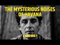 The mysterious noises of Havana: a cold war?