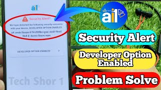 Canara ai1 security alert Developer mode enabled problem solve