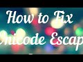 How to fix ''Unicode Escape'' Error in Python