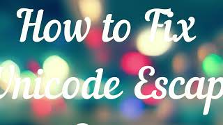 How to fix ''Unicode Escape'' Error in Python