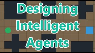 Designing Intelligent Agents