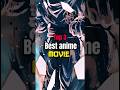 sub if u like anime 3 Best Anime movies that you shouldn't miss #anime #animemovie #shorts