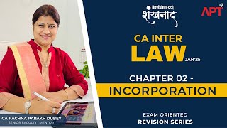 Ch-2 Incorporation |Best Law Revision Series | CA Inter Jan'25 | By CA Rachna Parakh Dubey