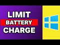 How To Limit Battery Charge Windows 11 (Full Tutorial)