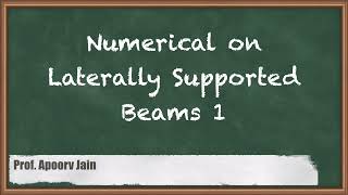 Numerical on Laterally Supported Beams 1 - Design and drawing of Steel Structure