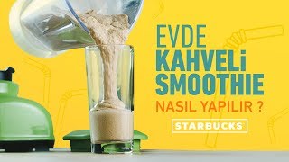 Evde Kahveli Smoothie Nasıl Yapılır? | Starbucks’tan Soğuk İçecekler