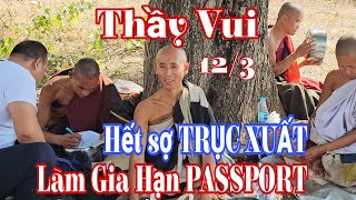 Tin Vui: Sư Minh Tuệ cười hết SỢ TRỤC XUẤT Luật Sư Phước Nghiêm làm gia hạn PASSPOT cho nhiều sư nhỏ