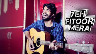 Yeh Fitoor Mera - Cover by Gj | Fitoor | Arijit Singh | Amit Trivedi