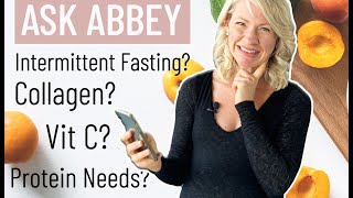 ASK ABBEY | Collagen Supplements, Intermittent Fasting, Protein Needs, Whoosh Effect & MORE!