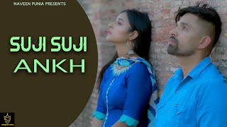Suji Suji Ankh - Naveen Punia | Sara Singh | Ajesh kumar | New Haryanvi Sad Song 2022