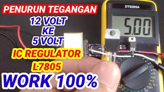 menurunkan tegangan 12 volt menjadi 5 volt || ic 7805