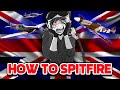 How to Spitfire in war thunder (from 3.0- 7.0) adapt and overcome