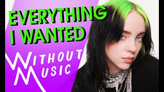 BILLIE EILISH - Everything I Wanted (with realistic sounds #WITHOUTMUSIC Parody)