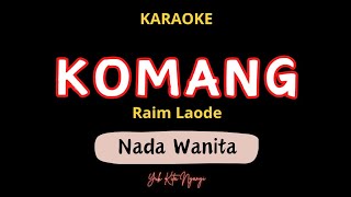 [Karaoke] Komang Nada Wanita / Cewek Raim Laode