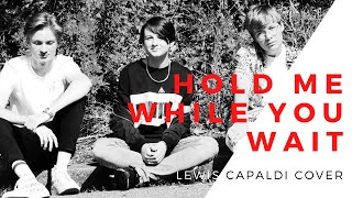 Hold Me While You Wait - Lewis Capaldi (Cover by Jason William, Rune & Marius)