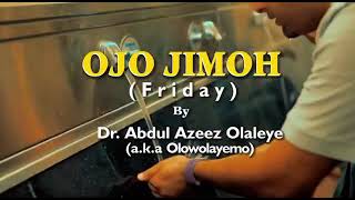 OJO JIMOH (FRIDAY)