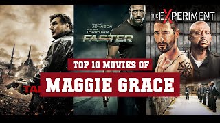 Maggie Grace Top 10 Movies | Best 10 Movie of Maggie Grace