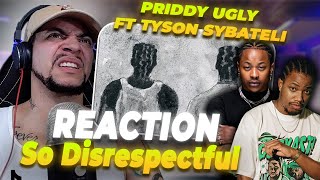 BARS ON BARS!!!!! Priddy Ugly ft Tyson Sybateli - So Disrespectful (REACTION)